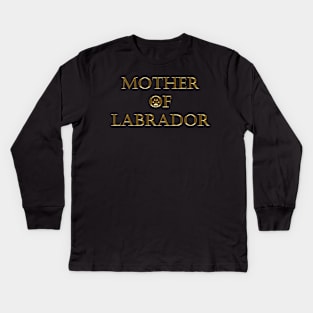 MOTHER OF LABRADOR Kids Long Sleeve T-Shirt